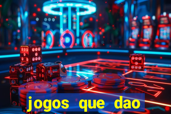 jogos que dao dinheiro ao se cadastrar